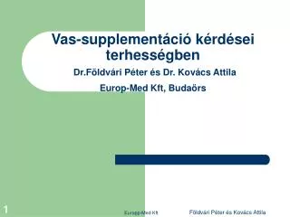 vas supplement ci k rd sei terhess gben dr f ldv ri p ter s dr kov cs attila europ med kft buda rs