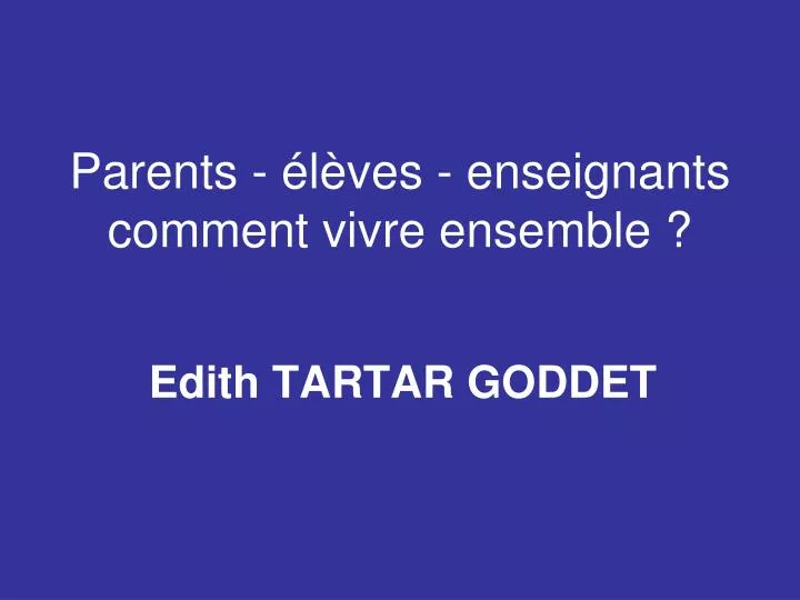 parents l ves enseignants comment vivre ensemble