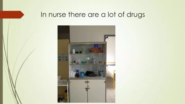 in nurse there are a lot of drugs