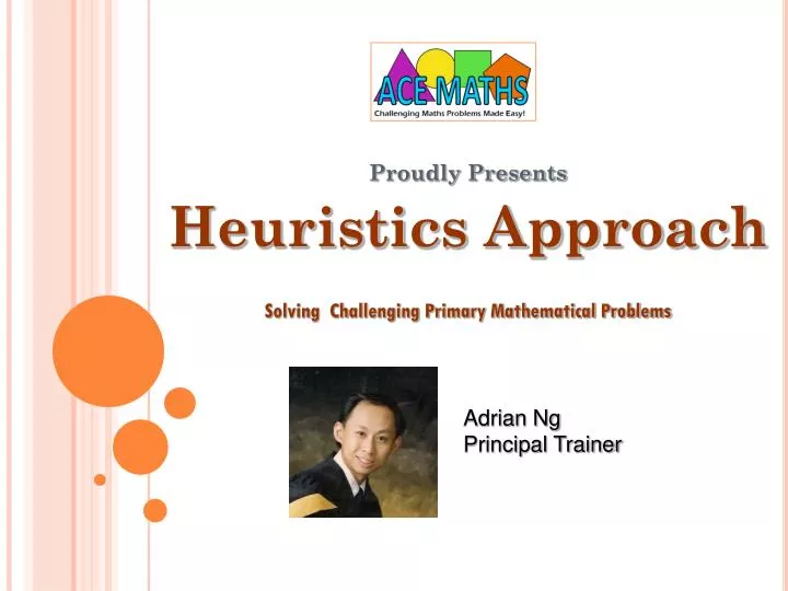 proudly presents heuristics approach solving challenging primary mathematical problems