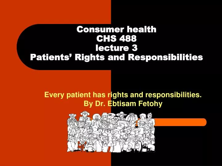 consumer health chs 488 lecture 3 patients rights and responsibilities
