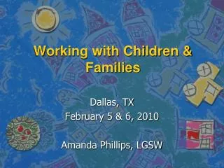 Working with Children &amp; Families