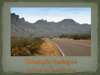 Motorcycle Touring 101 by David Bross a.k.a. Tatanka/Boy Scout