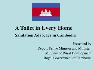 A Toilet in Every Home Sanitation Advocacy in Cambodia