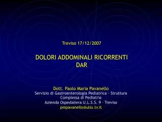 Treviso 17/12/2007 DOLORI ADDOMINALI RICORRENTI DAR