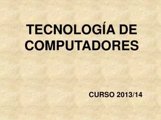 TECNOLOGÍA DE COMPUTADORES