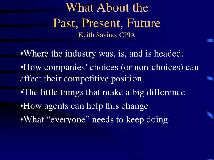 what about the past present future keith savino cpia