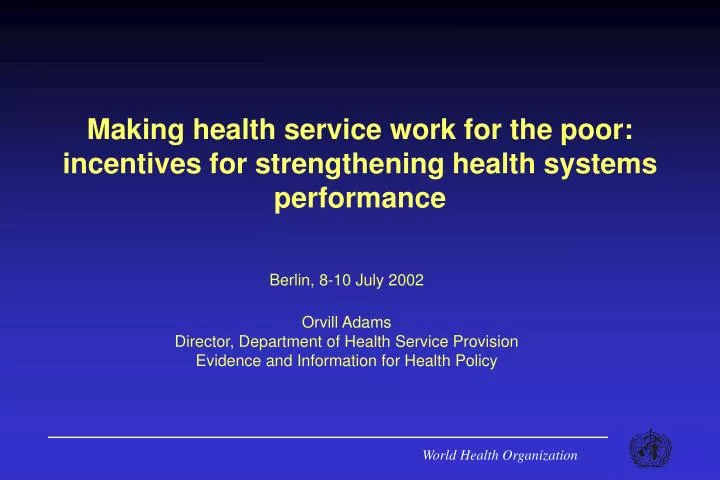 making health service work for the poor incentives for strengthening health systems performance