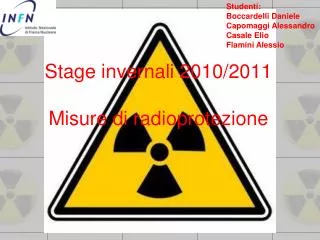 Stage invernali 2010/2011 Misure di radioprotezione