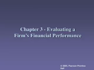 Chapter 3 - Evaluating a Firm’s Financial Performance