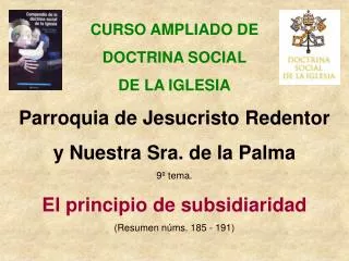 CURSO AMPLIADO DE DOCTRINA SOCIAL DE LA IGLESIA Parroquia de Jesucristo Redentor