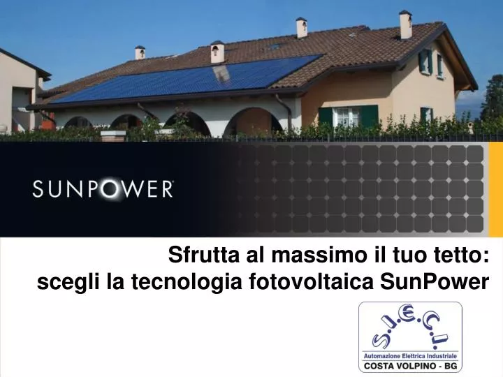 sfrutta al massimo il tuo tetto scegli la tecnologia fotovoltaica sunpower