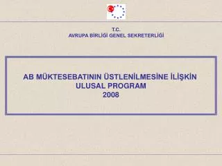 AB MÜKTESEBATININ ÜSTLENİLMESİNE İLİŞKİN ULUSAL PROGRAM 2008