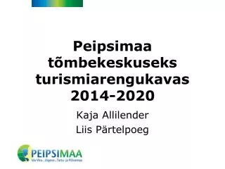 Peipsimaa tõmbekeskuseks turismiarengukavas 2014-2020