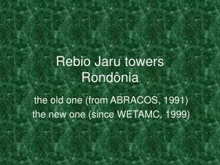 Rebio Jaru towers Rondônia