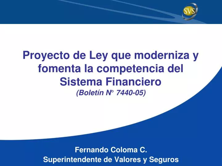 proyecto de ley que moderniza y fomenta la competencia del sistema financiero bolet n n 7440 05