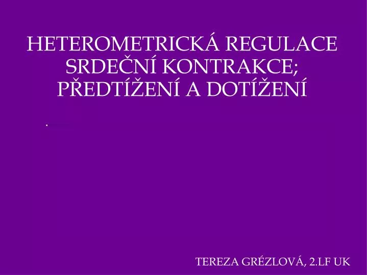 heterometrick regulace srde n kontrakce p edt en a dot en