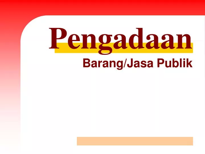 PPT - Pengadaan Barang/Jasa Pemerintah PowerPoint Presentation, Free ...