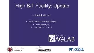 High B/T Facility: Update