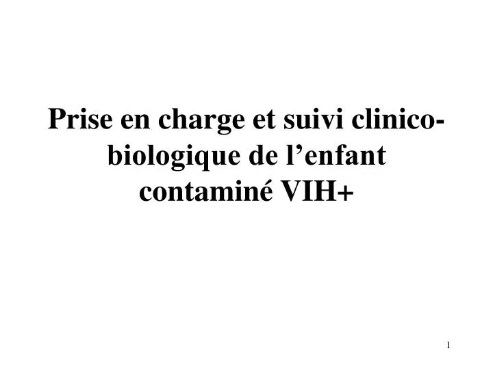 prise en charge et suivi clinico biologique de l enfant contamin vih