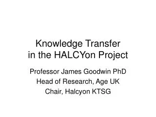 Knowledge Transfer in the HALCYon Project