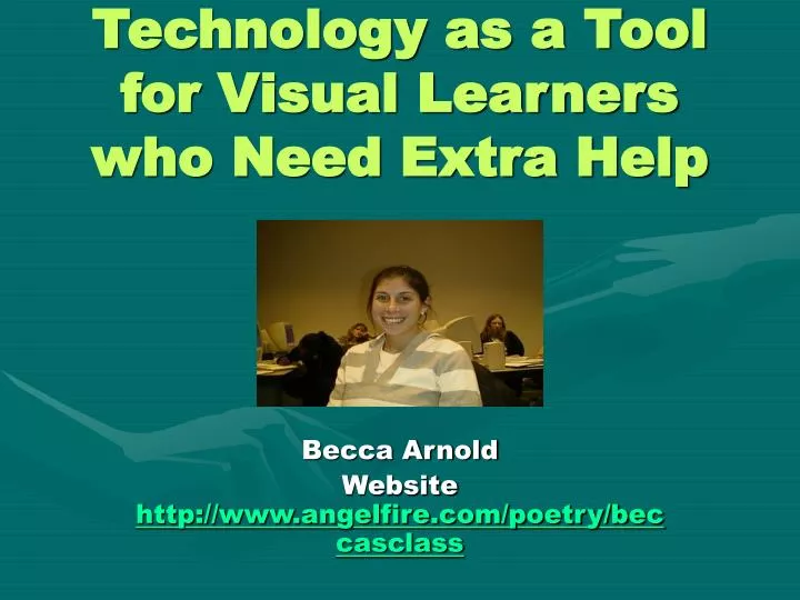 technology as a tool for visual learners who need extra help