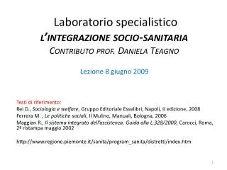 Laboratorio specialistico l’ integrazione socio- sanitaria Contributo prof. Daniela Teagno