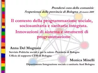Prendersi cura della comunità: l’esperienza della provincia di Bologna 24 marzo 2009