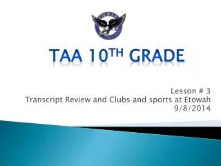 Lesson # 3 Transcript Review and Clubs and sports at Etowah 9/8/2014