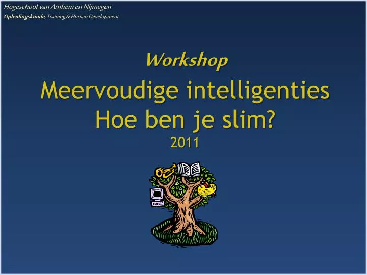 workshop meervoudige intelligenties hoe ben je slim 2011