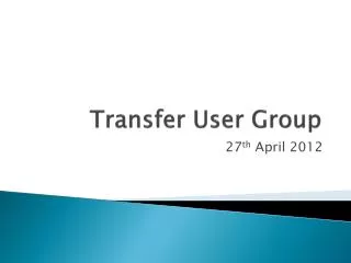 Transfer User Group