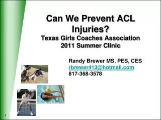 Can We Prevent ACL Injuries? Texas Girls Coaches Association 2011 Summer Clinic