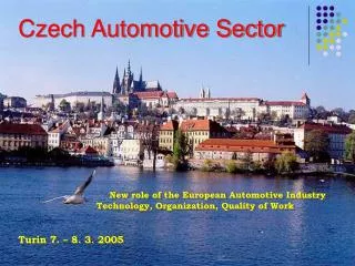 Czech Automotive Sector New role of the European Automotive Industry