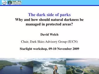 The dark side of parks Why and how should natural darkness be managed in protected areas?