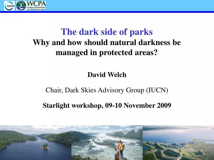 the dark side of parks why and how should natural darkness be managed in protected areas