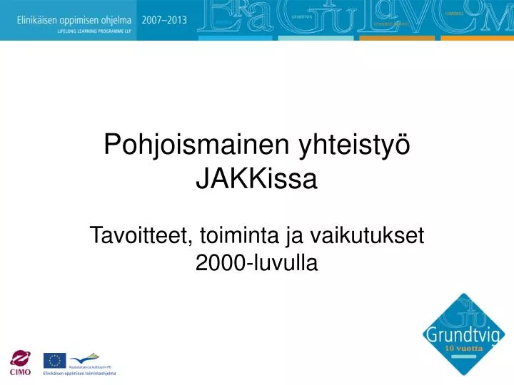 pohjoismainen yhteisty jakkissa