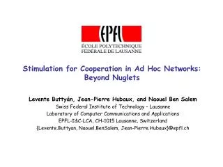 Stimulation for Cooperation in Ad Hoc Networks: Beyond Nuglets