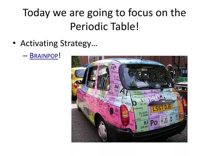 today we are going to focus on the periodic table
