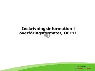 inskrivningsinformation i verf ringsformatet ff11