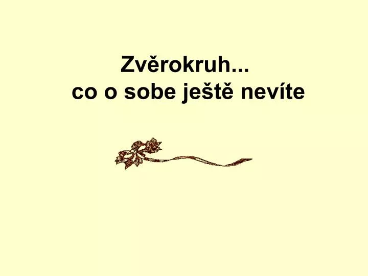 zv rokruh co o sobe je t nev te