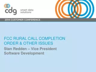 FCC Rural Call Completion Order &amp; Other Issues