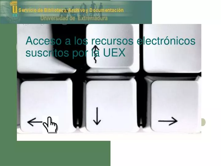 acceso a los recursos electr nicos suscritos por la uex