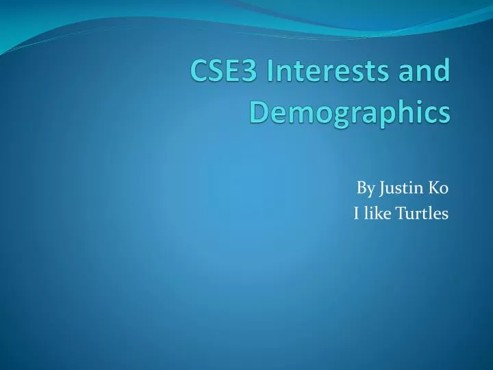 cse3 interests and demographics