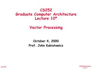 CS252 Graduate Computer Architecture Lecture 10* Vector Processing
