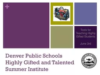 Denver Public Schools Highly Gifted and Talented Summer Institute