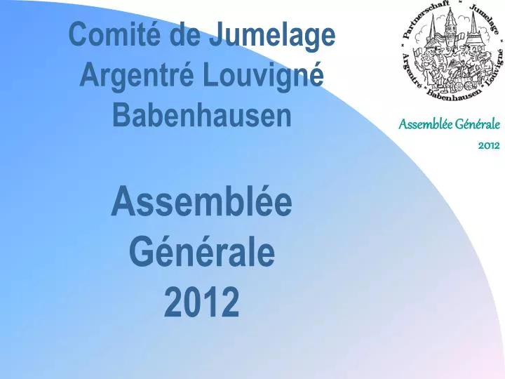 comit de jumelage argentr louvign babenhausen assembl e g n rale 2012