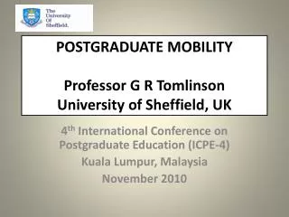 POSTGRADUATE MOBILITY Professor G R Tomlinson University of Sheffield, UK