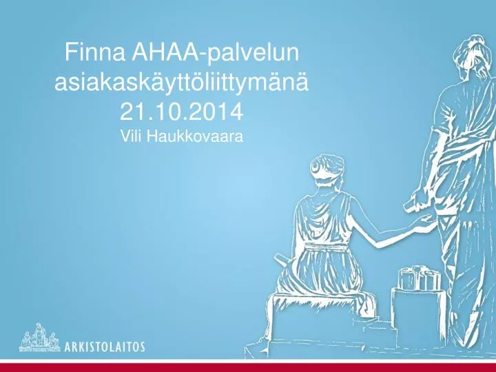 finna ahaa palvelun asiakask ytt liittym n 21 10 2014 vili haukkovaara