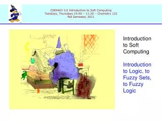 Introduction to Soft Computing Introduction to Logic, to Fuzzy Sets, to Fuzzy Logic