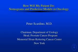 How Will My Patient Do: Nomograms and Predictive Models in Oncology